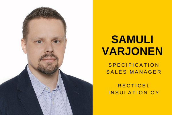 Samuli Varjonen Specification Sales Manager  RECTICEL INSULATION OY