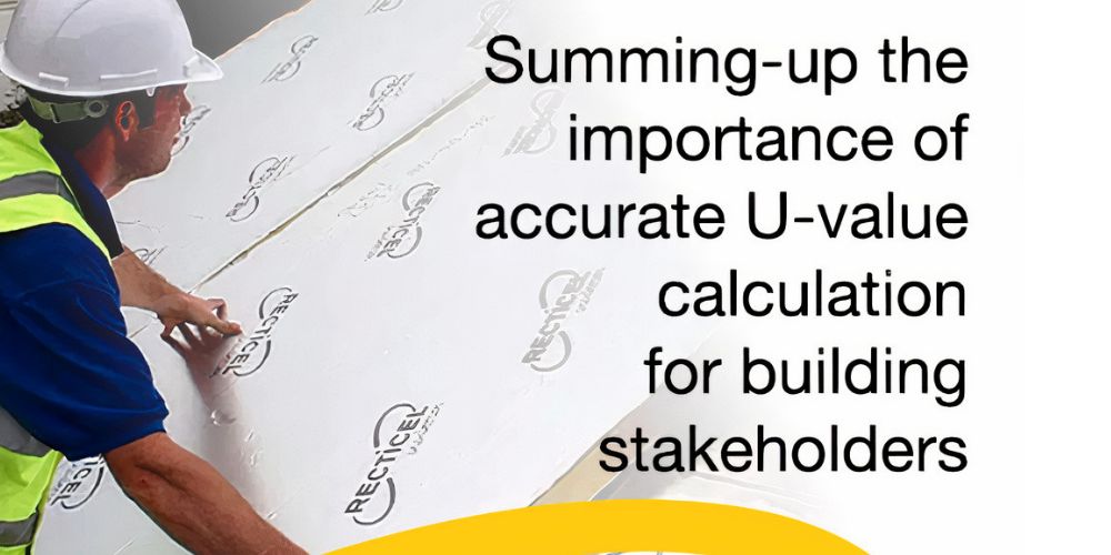 Summing-up the importance of accurate u-value calculations for building stakeholders