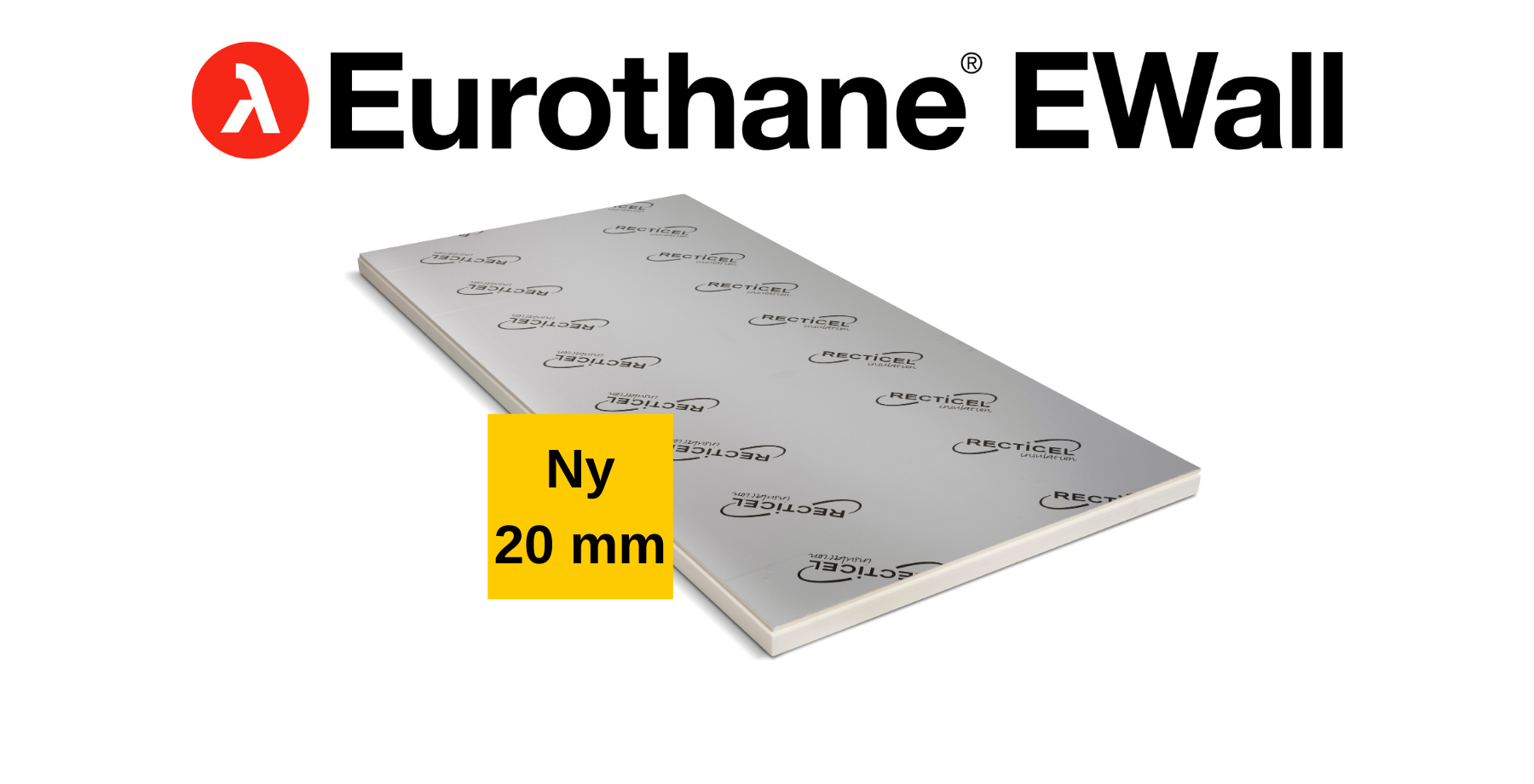 Ny 20 mm tunn PIR-isoleringsskiva | Eurothane EWall 20 mm | Recticel Insulation