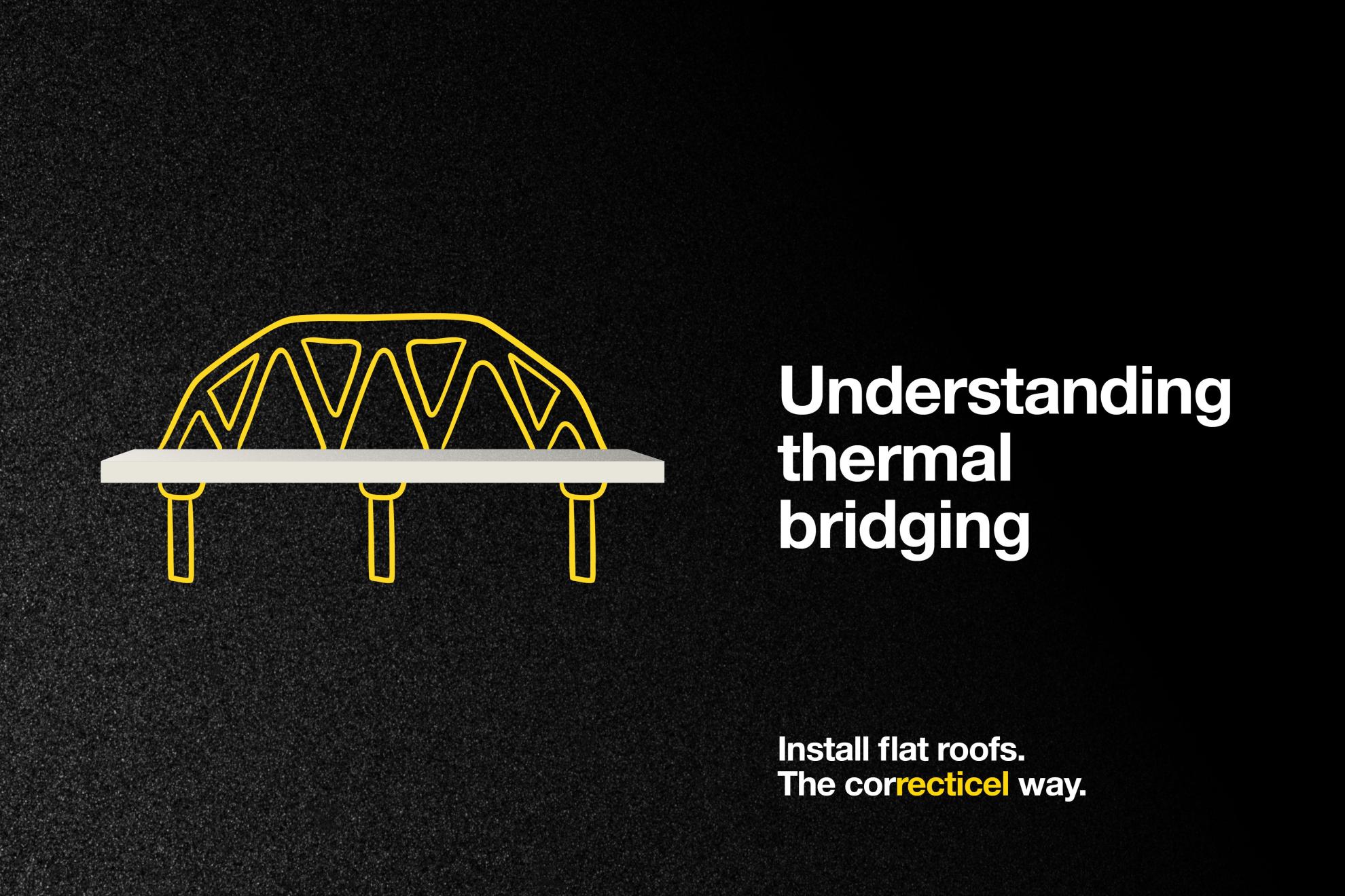 Understanding Thermal bridging - Install Flat Roofs the correcticel way.