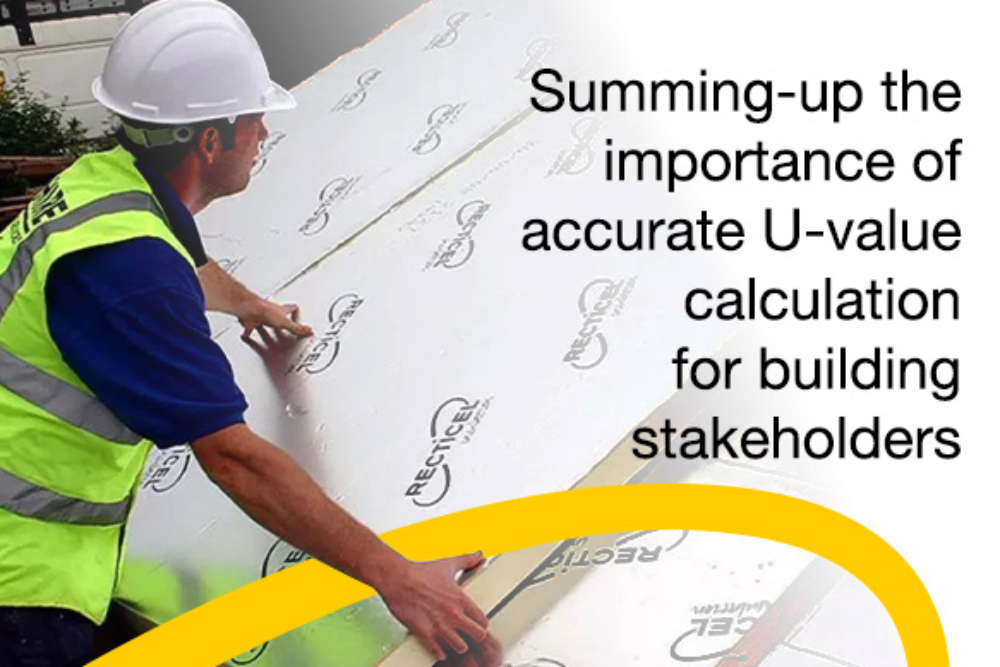 Summing-up the importance of accurate u-value calculations for building stakeholders