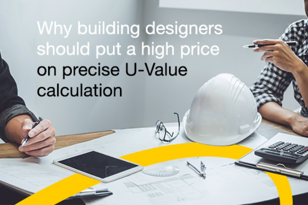 Why building designers should put a high price on precise u-value calculations